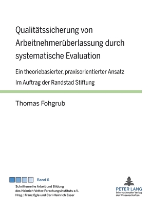 Qualitätssicherung von Arbeitnehmerüberlassung durch systematische Evaluation von Fohgrub,  Thomas