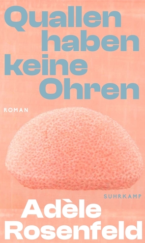 Quallen haben keine Ohren von Denis,  Nicola, Rosenfeld,  Adèle