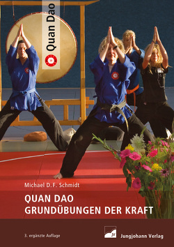 Quan Dao Grundübungen der Kraft von Schmidt,  Dr. med. Michael D. F.