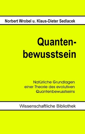 Quantenbewusstsein von Sedlacek,  Klaus-Dieter, Wrobel,  Norbert