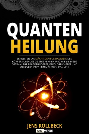 Quantenheilung von Kollbeck,  Jens, Verlag,  SHB