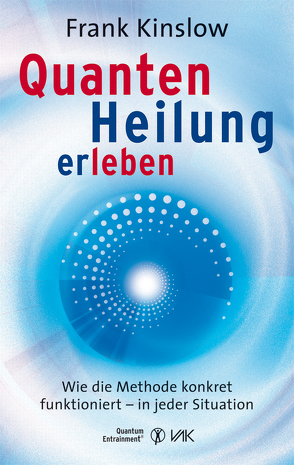 Quantenheilung erleben von Kinslow,  Frank, Seidel,  Isolde