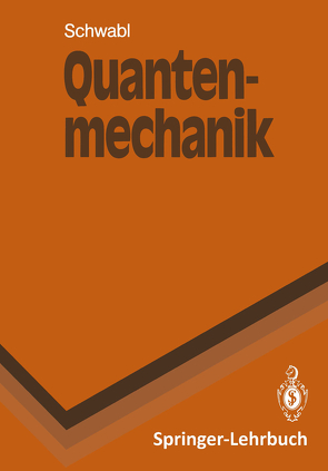 Quantenmechanik von Schwabl,  Franz