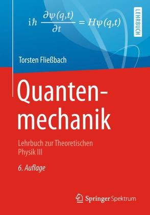 Quantenmechanik von Fließbach,  Torsten