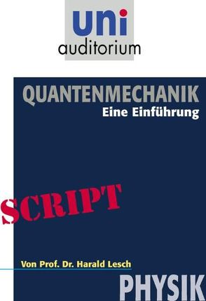 Quantenmechanik von Lesch,  Harald