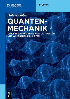 Quantenmechanik von Göbel,  Holger