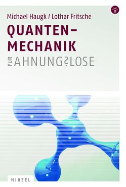 Quantenmechanik für Ahnungslose von Fritsche,  Lothar, Haugk,  Michael