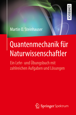 Quantenmechanik für Naturwissenschaftler von Steinhauser,  Martin O.