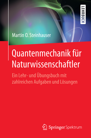 Quantenmechanik für Naturwissenschaftler von Steinhauser,  Martin O.