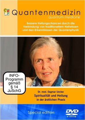 Quantenmedizin Dr. med. Uecker – Spiritualität und Heilung in der ärztlichen Praxis von Berberich,  Dagmar, Uecker,  Dagmar, White,  Joseph