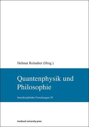 Quantenphysik und Philosophie von Reinalter,  Helmut