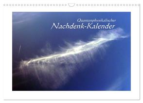 Quantenphysikalischer Nachdenk-Kalender (Wandkalender 2024 DIN A3 quer), CALVENDO Monatskalender von Lemmermann,  Jürgen