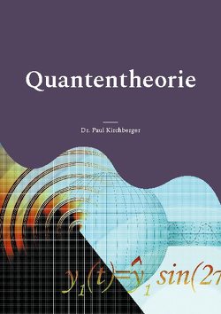 Quantentheorie von Kirchberger,  Dr. Paul