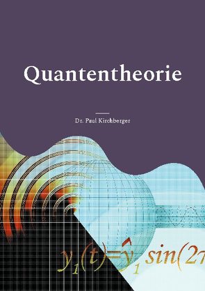 Quantentheorie von Kirchberger,  Dr. Paul