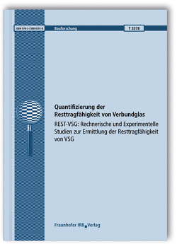 Quantifizierung der Resttragfähigkeit von Verbundglas. von Botz,  Martin, Kraus,  Michael, Pauli,  Alexander, Schneider,  Jens, Schuster,  Miriam, Siebert,  Geralt, Weis,  Jasmin