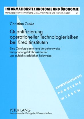 Quantifizierung operationeller Technologierisiken bei Kreditinstituten von Cuske,  Christian