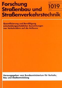 Quantifizierung und Bewältigung entscheidungserheblicher Auswirkungen von Verkehrslärm auf die Avifauna von Daunicht,  Winfried, Garniel,  Annick, Mierwald,  Ulrich, Ojowski,  Ute