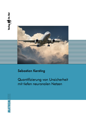 Quantifizierung von Unsicherheit mit tiefen neuronalen Netzen von Kersting,  Sebastian