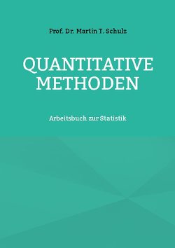 Quantitative Methoden von Schulz,  Martin T.