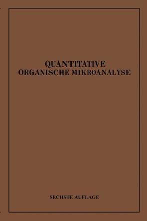 Quantitative Organische Mikroanalyse von Pregl,  Fritz, Roth,  Hubert