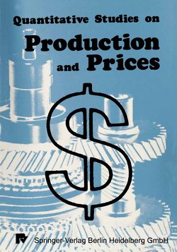 Quantitative Studies on Production and Prices von Eichhorn,  XY., Henn,  XY., Neumann,  XY., Shephard,  XY.