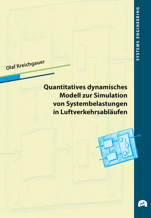 Quantitatives dynamisches Modell zur Simulation von Systembelastungen in Luftverkehrsabläufen von Kreichgauer,  Olaf