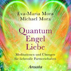 Quantum Engel Liebe (CD) von Mora,  Eva-Maria, Mora,  Michael