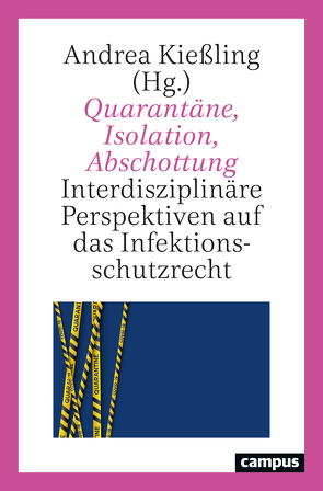 Quarantäne, Isolation, Abschottung von Kießling,  Andrea