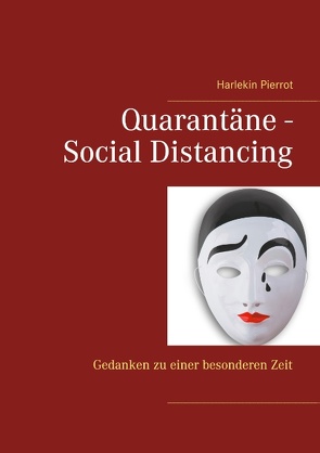 Quarantäne – Social Distancing von Pierrot,  Harlekin