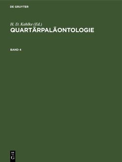 Quartärpaläontologie / Quartärpaläontologie. Band 4 von Kahlke,  H. D.