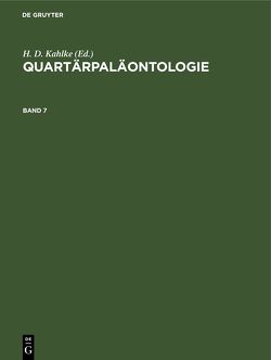 Quartärpaläontologie / Quartärpaläontologie. Band 7 von Kahlke,  H. D.