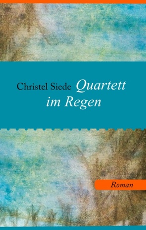 Quartett im Regen von Siede,  Christel