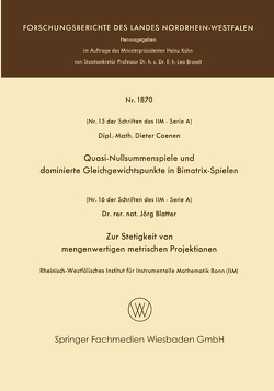 Quasi-Nullsummenspiele und dominierte Gleichgewichtspunkte in Bimatrix-Spielen. Zur Stetigkeit von mengenwertigen metrischen Projektionen von Coenen,  Dieter