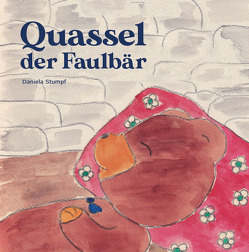 Quassel, der Faulbär von Stumpf,  Daniela