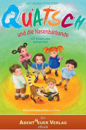 Quatsch und die Nasenbärbande von Helmer,  Veit, Horbol,  Karl Ernst, Lenz,  Gudrun