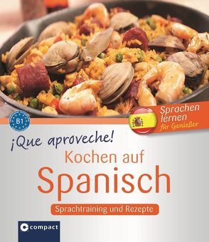 Que aproveche! Kochen auf Spanisch: von Martínez Muñoz,  Elena