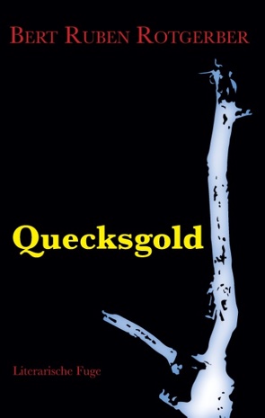 Quecksgold von Rotgerber,  Bert Ruben
