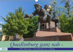 Quedlinburg ganz nah – 1100. Jahrestag – Und plötzlich war er König Heinrich I. (Wandkalender 2019 DIN A3 quer) von Fotografie,  ReDi