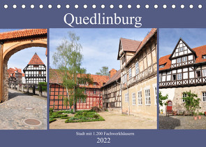 Quedlinburg – Stadt mit 1.200 Fachwerkhäusern (Tischkalender 2022 DIN A5 quer) von Thauwald,  Pia