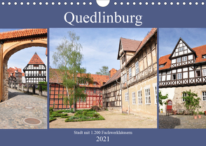 Quedlinburg – Stadt mit 1.200 Fachwerkhäusern (Wandkalender 2021 DIN A4 quer) von Thauwald,  Pia