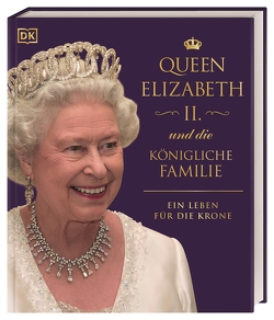 Queen Elizabeth II. und die königliche Familie von Belford,  Ros, Grant,  Reg G., Kennedy,  Susan, Levy,  Joel, Little,  Joe, Reit,  Birgit, Ross,  Stewart