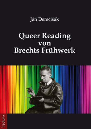 Queer Reading von Brechts Frühwerk von Demčišák,  Ján