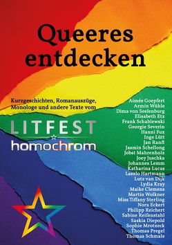 Queeres entdecken von Clemens,  Maike, Diepold,  Saskia, Eckert,  Nora, Etz,  Elisabeth, Fux,  Hanni, Goepfert,  Aimée, Hartmann,  Laszlo, Juschka,  Joey, Kray,  Lydia, Lemm,  Johannes, Lucas,  Katharina, Lütt,  Inge, Mahrenholz,  Jobst, Mrotzeck,  Sophie, Pregel,  Thomas, Ranft,  Jan, Reichert,  Philipp, Reifenstahl,  Sabine, Schablewski,  Frank, Schellong,  Jasmin, Schmale,  Thomas, Severin,  Georgie, Sterling,  Miss Tiffany, van Dijk,  Lutz, von Seelenburg,  Dima, Wolkner,  Martin, Wühle,  Armin