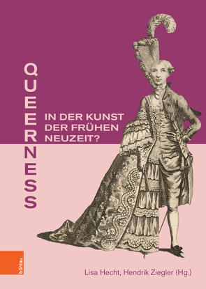 Queerness in der Kunst der Frühen Neuzeit? von Bell,  Peter, Brandes,  Kerstin, Engelberg,  Meinrad von, Guth,  Doris, Hecht,  Lisa, Kepetzis,  Ekaterini, Koos,  Marianne, Kopp,  Margit, Lange,  Justus, Logemann,  Cornelia, Paul,  Barbara, Pozsgai,  Martin, Priedl,  Elisabeth, Saß,  Maurice, Söll,  Änne, Ziegler,  Hendrik, Zimmermann-Homeyer,  Catarina