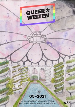 Queer*Welten 05-2021 von Dodenhoeft,  Kathrin, Prum,  Alex, Richter,  Lena, Rosenberg,  Jol, Transfeld,  Tanks, Vogt,  Judith C., Westkott,  Rebecca, Wolf,  Romy