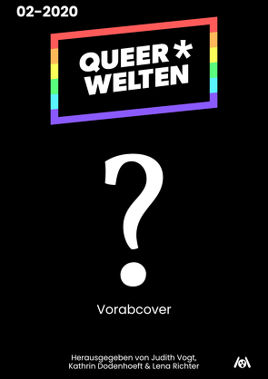 Queer*Welten 02-2020 von Burrini,  Sarah, Creydt,  Rafaela, Dodenhoeft,  Kathrin, Dogan,  Askin-Hayat, Hodes,  James Mendez, Knödler,  Elena L., Richter,  Lena, Sleepwalker,  Jack, Vogt,  Judith C.