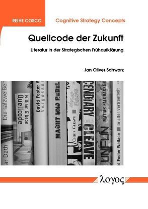 Quellcode der Zukunft von Schwarz,  Jan Oliver