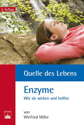 Quelle des Lebens: Enzyme von Miller,  Winfried