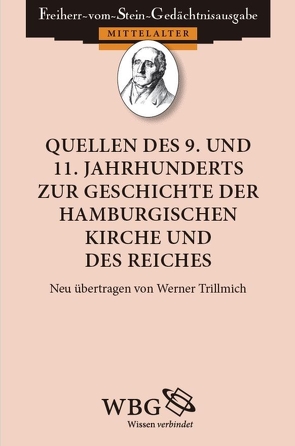 Quellen des 9. und 11. Jahrhunderts zur Geschichte der hamburgischen Kirche und des Reiches von Büchner,  Rudolf, Schmale,  Franz-Josef, Scior,  Volker, Trillmich,  Werner