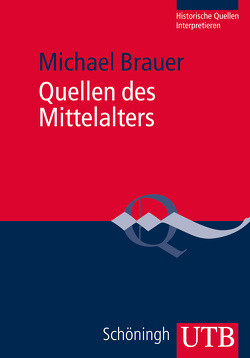 Quellen des Mittelalters von Brauer,  Michael